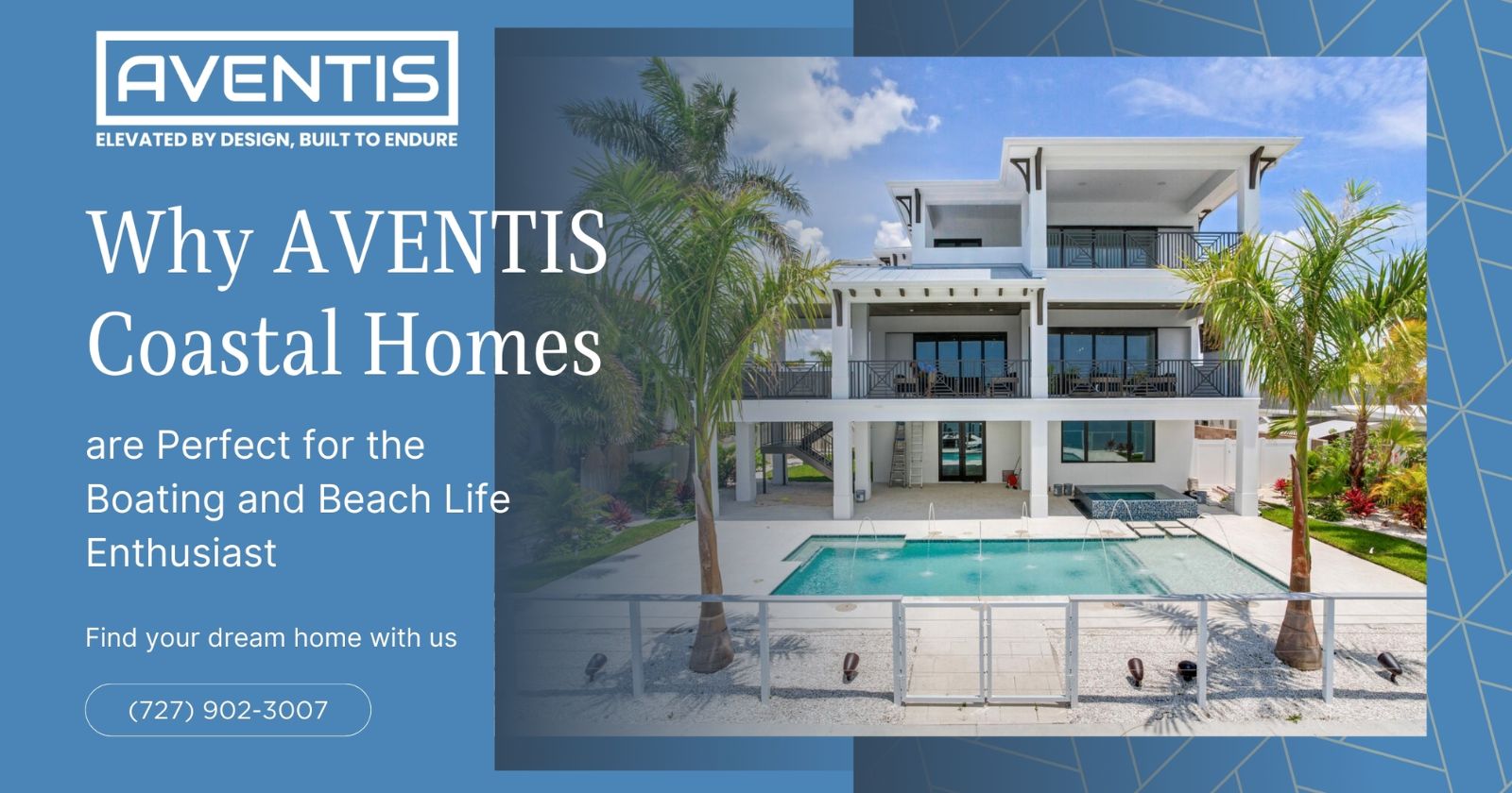 Why AVENTIS Coastal Homes are Perfect for the Boating and Beach Life Enthusiast