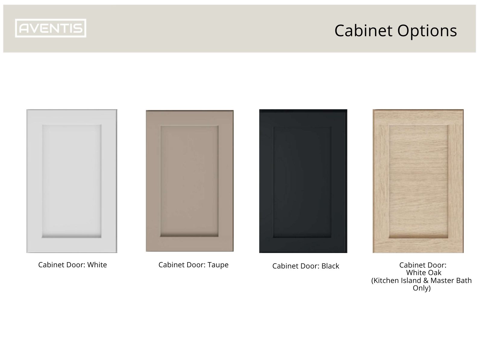 Cabinet options showcasing four styles: white, taupe, black, and white oak (available for kitchen island and master bath only) from Aventis.