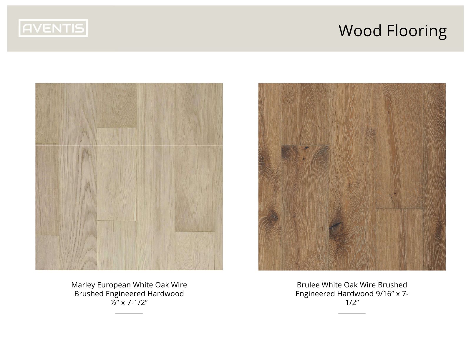 Image showcasing two types of wood flooring: Marley European White Oak Wire Brushed Engineered Hardwood (½” x 7-1/2”) on the left and Brulee White Oak Wire Brushed Engineered Hardwood (9/16” x 7-1/2”) on the right, presented by Aventis.